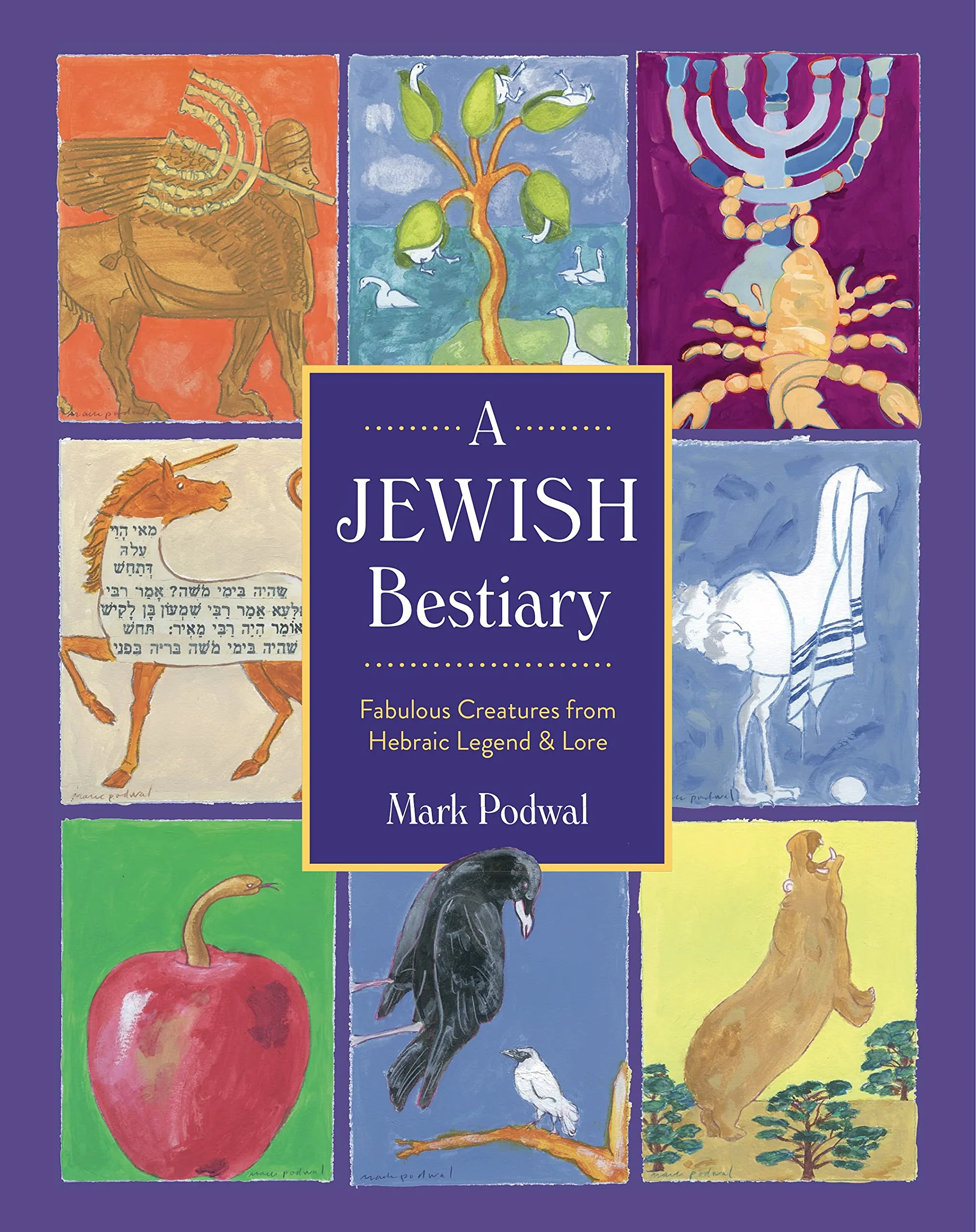 A Jewish Bestiary: Fabulous Creatures from Hebraic Legend and Lore by Mark Podwal