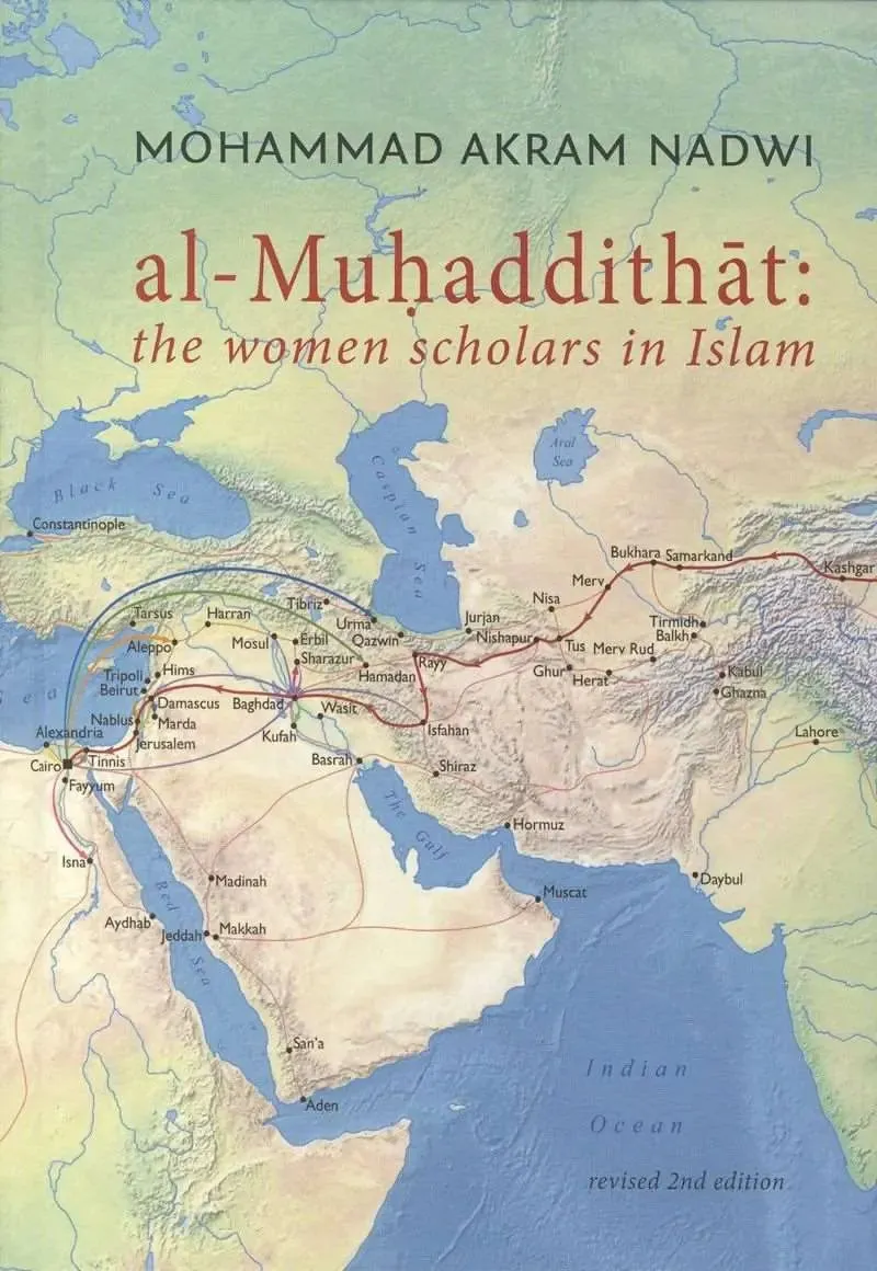 Al-Muhaddithat : The Women Scholars in Islam