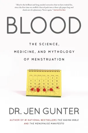 Blood: The science, medicine, and mythology of menstruation