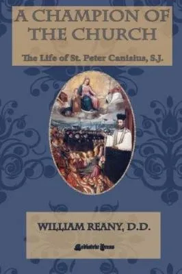 The Life of St. Peter Canisius